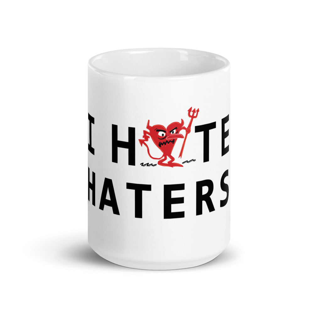 I Hate Haters White glossy mug