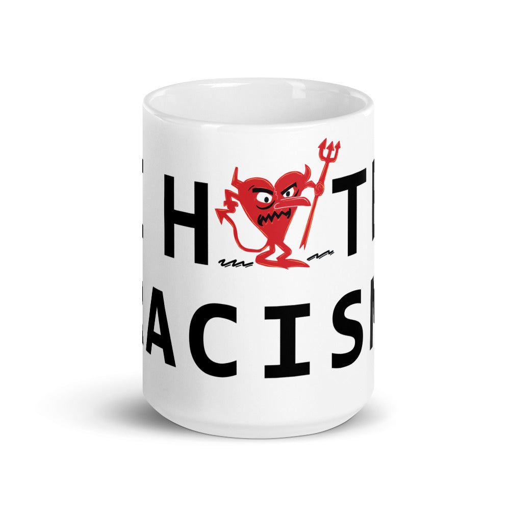 I Hate Racism White glossy mug