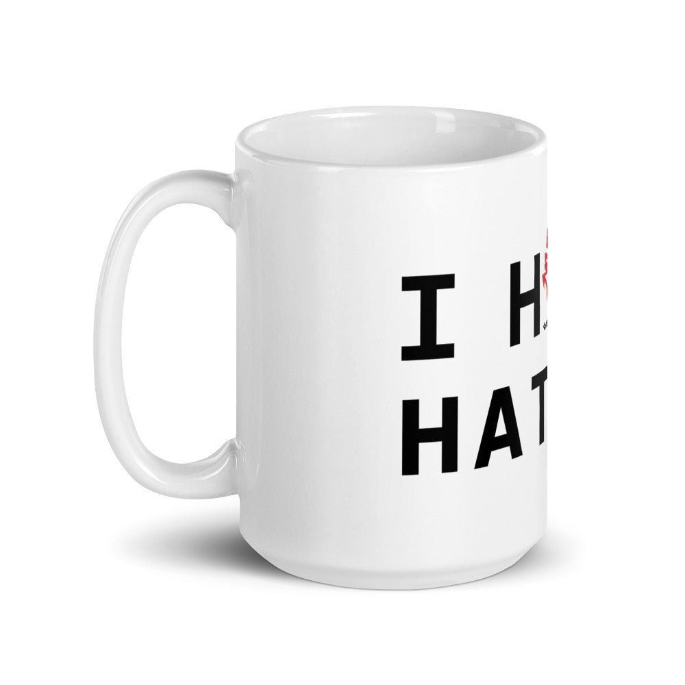 I Hate Haters White glossy mug