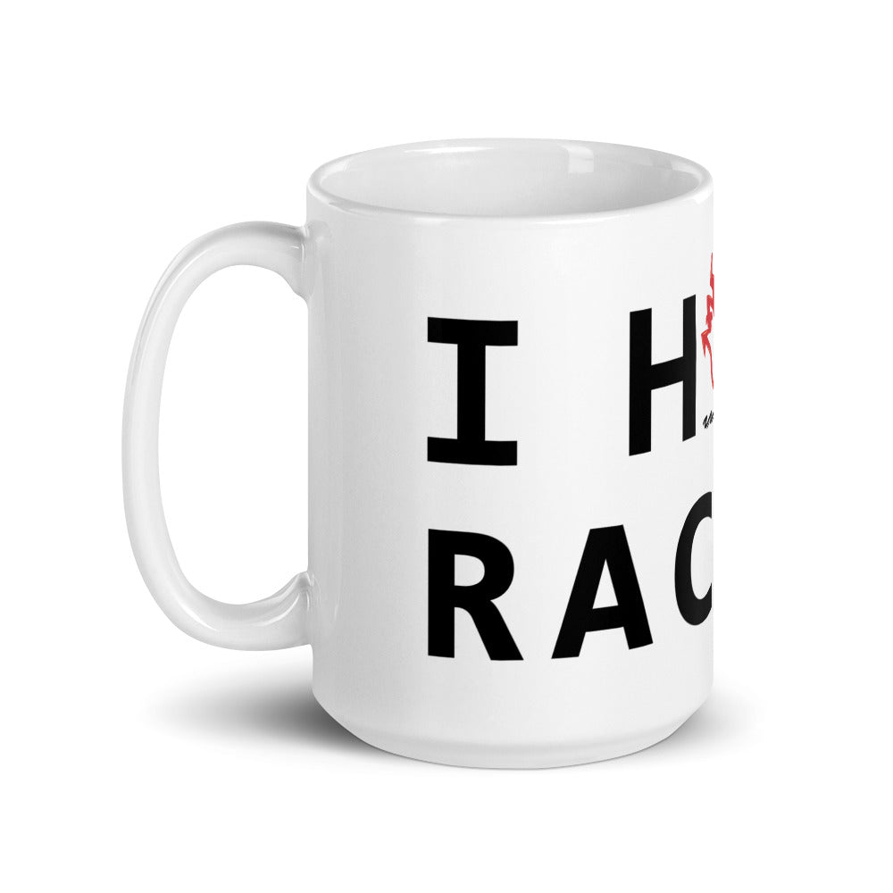 I Hate Racism White glossy mug