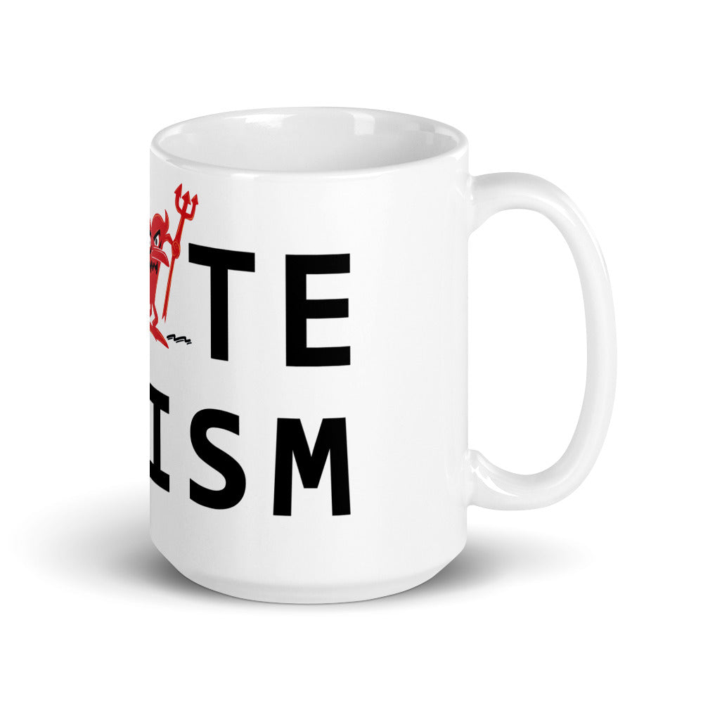 I Hate Racism White glossy mug